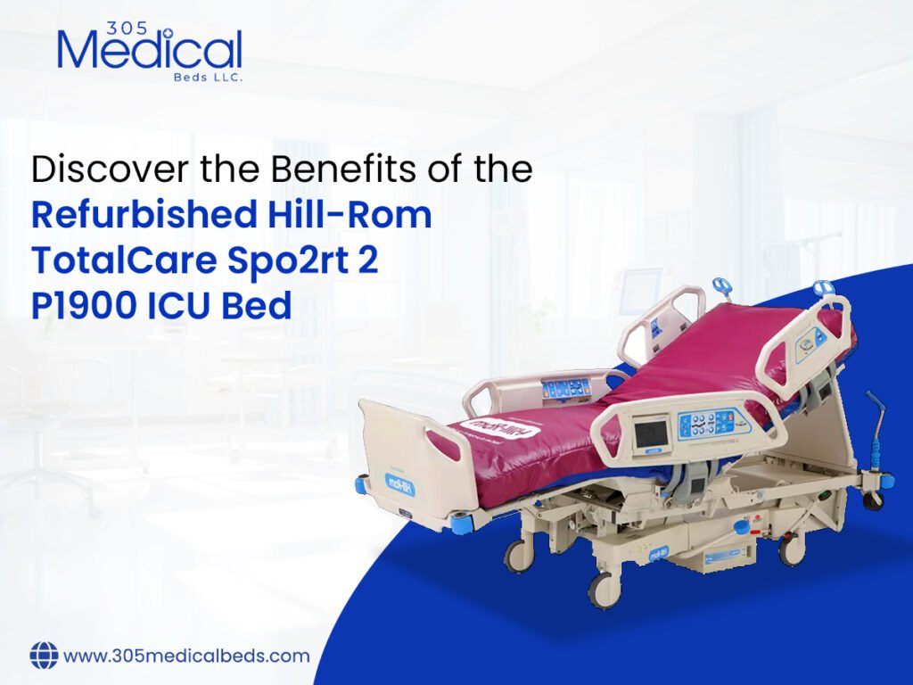 Discover the Benefits of the Refurbished Hill-Rom TotalCare Spo2rt 2 P1900 ICU Bed