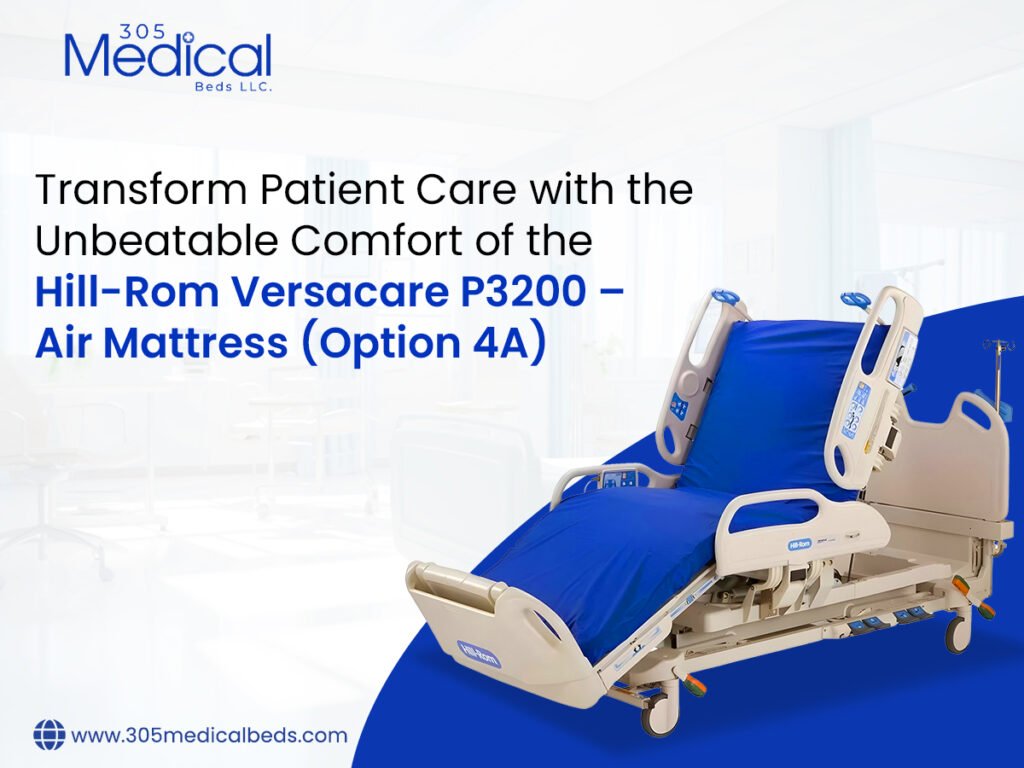 Transform Patient Care with the Unbeatable Comfort of the Hill-Rom Versacare P3200 – Air Mattress (Option 4A)