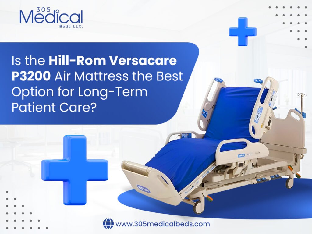 Hill-Rom Versacare P3200 Air Mattress the Best Option for Long Term Patient Care