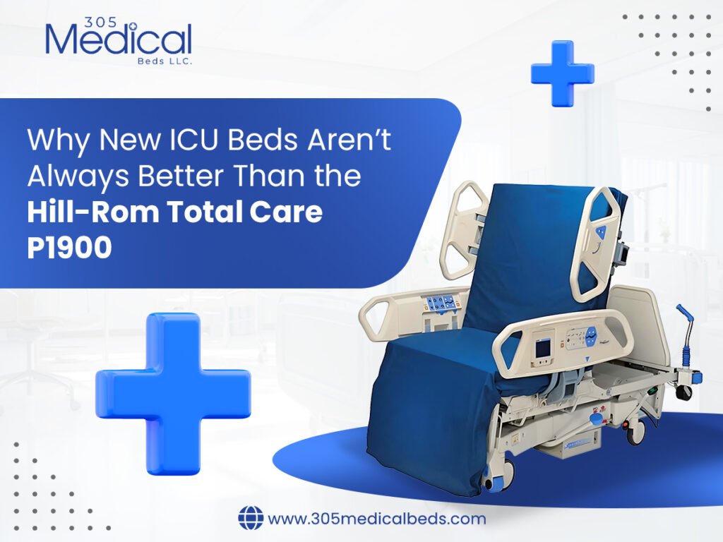 New ICU Beds Aren't Always Better than the Hill-Rom Total Care P1900