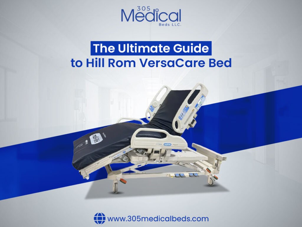 The Ultimate Guide to Hill Rom VersaCare Bed