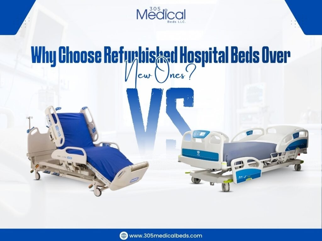 Why Choose Refurbished Hospital Beds Over New Ones?