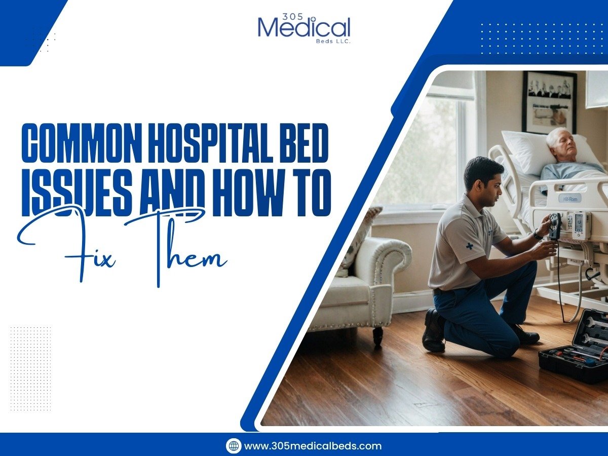 Common Hospital Bed Issues and How to Fix Them