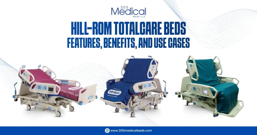 Hil-Rom Totalcare Beds Features, Benefits and Use Cases