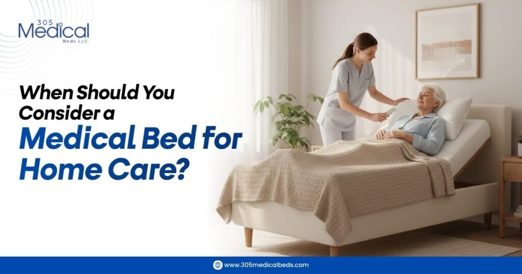 When Should You Consider a Medical Bed for Home Care