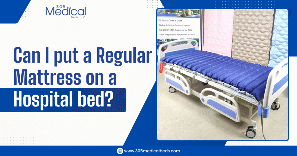 Can I Put a Regular Mattress on a Hospital Bed