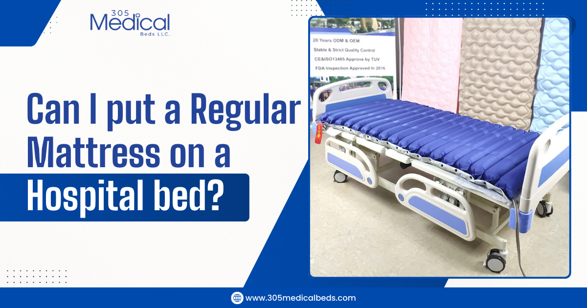 Can I Put a Regular Mattress on a Hospital Bed