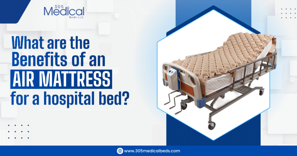 What are the Benefits of an Air Mattress For a hospital Bed?