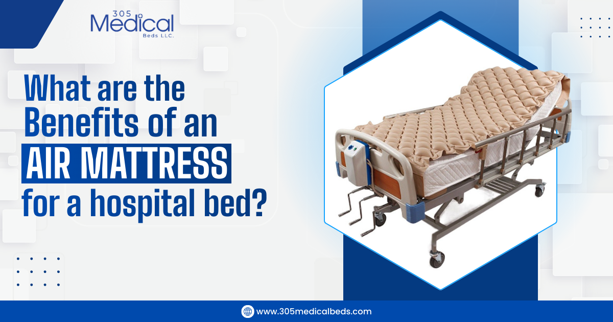 What are the Benefits of an Air Mattress For a hospital Bed?